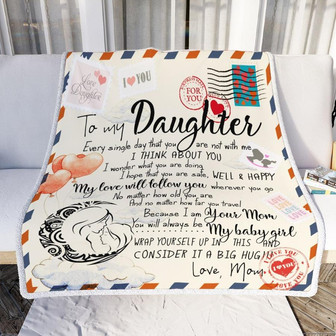 To My Daughter, Love Letter From Mom Every Single Day That You Are Not With Me Blanket Gift For Daughter Family - Thegiftio