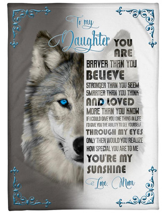 To My Daughter You Are Braver Than You Believe Fleece Blanket Gift For Daughter Family Gift Gift From Mom To Daughter - Thegiftio UK