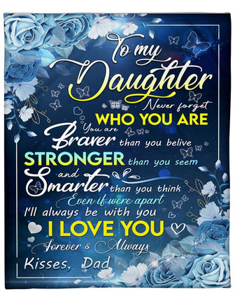To My Daughter You Are Braver, Stronger, Smarter. Flowers Fleece Blanket Gift For Family For Daughter Home Decor - Thegiftio UK