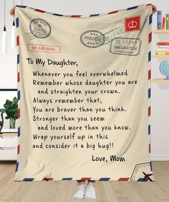 To My Daughter You Are Braver Than You Think Fleece Blanket, Gift From Mom To Daughter, Home Decor Bedding Couch - Thegiftio UK