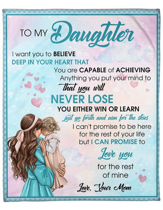 To My Daughter You Are Capable Of Achieving Anything You Put Your Mind Fleece Blanket Gift For Family, Birthday - Thegiftio UK
