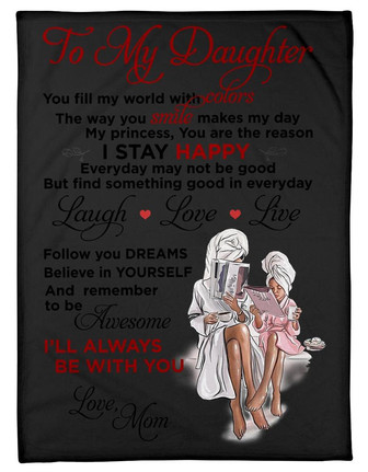 To My Daughter You Fill My World With Colors Fleece Blanket Gift For Family, Birthday, Daughter, Mother To Daughter Gift - Thegiftio UK