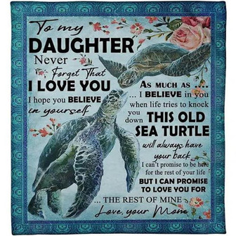 To My Daughter Never Forget That I Love You Old Sea Turtle Fleece Blanket Home Decor Bedding Couch Sofa Soft - Thegiftio UK