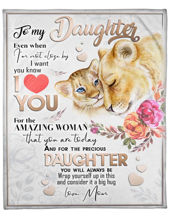 To My Daughter, I Want You Know I Love You, Lion Mom & Daughter Fleece Blanket For Family Home Decor Bedding Couch - Thegiftio UK