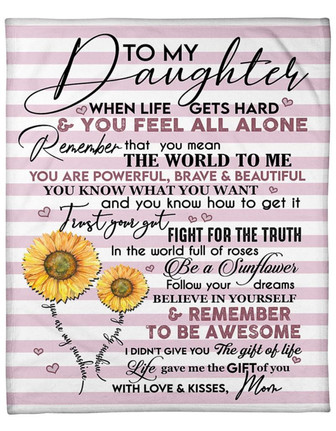 To My Daughter You Know What You Want Fleece Blanket Gift For Family, Birthday, Daughter, Mother To Daughter Gift - Thegiftio UK