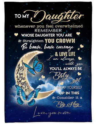 To My Daughter You ll Always Be My Baby Girl Fleece Blanket Gift For Daughter Family Gift Gift From Mom To Daughter - Thegiftio
