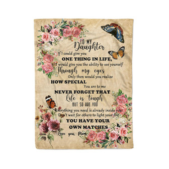 TO MY DAUGHTER YOU HAVE YOUR OWN MATCHES MOM BUTTERFLY - FLEECE BLANKET Gift For Daughter Birthday Gift Family Friend - Thegiftio UK