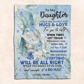 To My Daughter, I Filled This Blanket With Hugs & love For You To Hold When Times Get Tough Gift For Daughter From Mom - Thegiftio UK