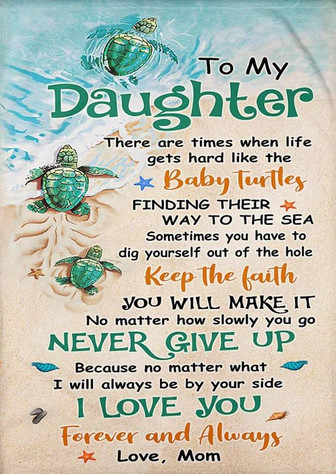To My Daughter There Are Times When Life Gets Hard Like The Baby Turtles Blanket Gift For Daughter From Mom - Thegiftio UK