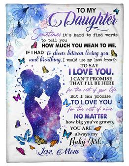 To My Daughter Sometimes It's Hard To Find Words Butterflies Blanket Gift For Daughter From Mom Birthday Gift Home Decor - Thegiftio UK