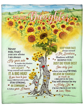 To My Daughter Sunflower Fleece Blanket - Keep Your Face Always Toward The Sunshine Gift For Daughter From Mom - Thegiftio UK