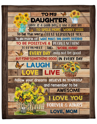 To My Daughter Today Is Good Day Sunflower Garden Blanket Gift For Daughter From Mom Birthday Gift Home Decor - Thegiftio UK