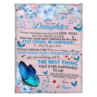 To My Daughter, The Best Thing That Ever Happened To Me, Butterfly Blanket, Gift For Daughter Family Home Decor - Thegiftio UK