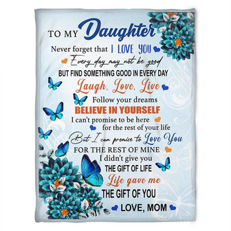 To My Daughter, The Gift Of You, Love Mom, Butterfly Blanket. Gift For Daughter Family Home Decor Bedding Couch - Thegiftio UK