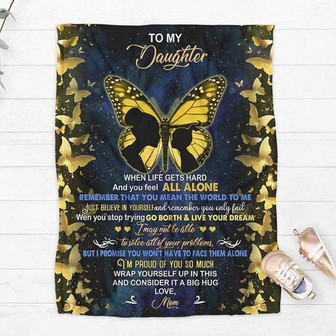 To My Daughter When Life Gets Hard Butterflies Blanket Gift For Daughter From Mom Birthday Gift Home Decor Bedding Couch - Thegiftio UK
