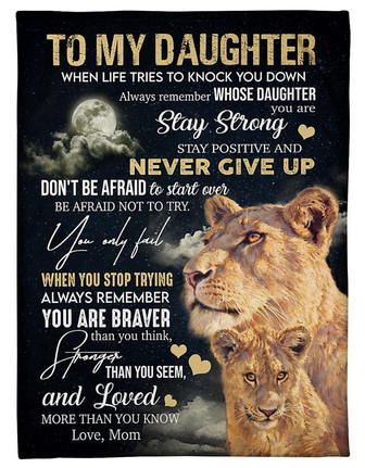 To My Daughter When Life Tries To Knock You Down Mom & Daughter Lion Blanket Gift For Daughter From Mom Birthday Gift - Thegiftio UK