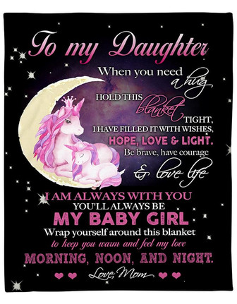 To My Daughter When You Need A Hug Fleece Blanket Gift For Family, Birthday, Daughter, Mother To Daughter Gift - Thegiftio UK