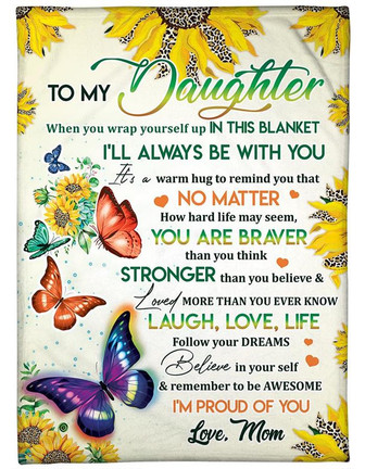 To My Daughter When You Wrap Yourself Butterfly Sunflower Leopard Blanket Gift For Daughter From Mom Birthday Gift - Thegiftio UK