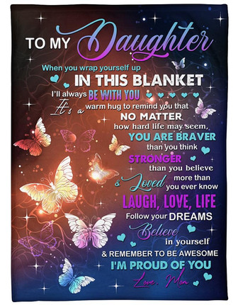 To My Daughter When You Wrap Yourself Up In This Fleece Blanket Meaningful Mother s Day Gift, Home Decor Bedding Couch - Thegiftio UK
