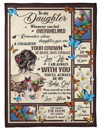 To My Daughter Whenever You Feel Overwhelmed Remember You A My Daughter Gift For Daughter From Mom Birthday Gift - Thegiftio UK
