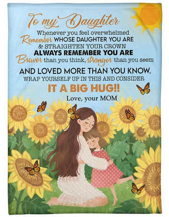 To My Daughter Whenever You Feel Overwhelmed Remember Whose Daughter You Are Fleece Blanket Home Decor Bedding Couch - Thegiftio UK