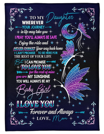 To My Daughter Wherever Your Journey Butterflies Blanket Gift For Daughter From Mom Birthday Gift Home Decor - Thegiftio