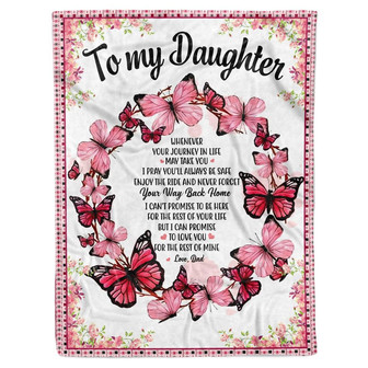 To My Daughter Wherever Your Journey In Life Circle Butterlies Blanket Gift For Daughter From Dad Home Decor - Thegiftio