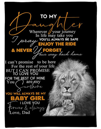 To My Daughter You Will Always Be My Baby Girl Fleece Blanket Family Gift Gift For Daughter Gift From Dad To Daughter - Thegiftio UK