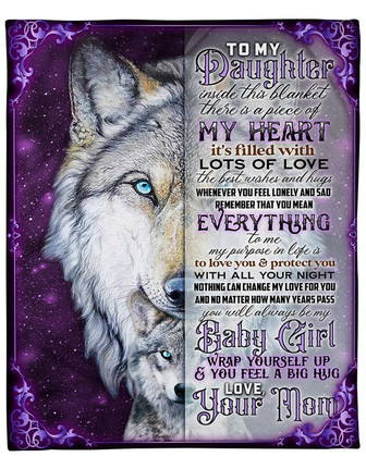 To My Daughter Wolf Inside This Blanket There Is A Piece Of My Heart Blanket Gift For Daughter Home Decor Bedding Couch - Thegiftio UK