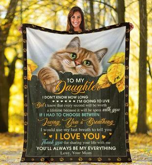 To My Daughter You'll Always Be My Everything Cat Fleece Blanket Gift For Cat Lovers Birthday Gift Home Decor - Thegiftio UK