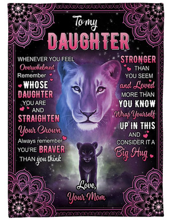 To My Daughter You're Braver Than You Think Fleece Blanket Family Gift Gift For Daughter Gift From Mom To Daughter - Thegiftio UK