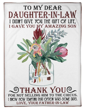 To My Dear Daughter In Law I Didn't Give You The Gift Of Life Fleece Blanket Gift For Daughter Bedding Couch Sofa Soft - Thegiftio UK