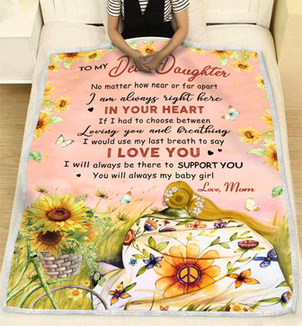 To My Dear Daughter You Will Always My Baby Girl Hippie Sunflower Blanket Gift For Daughter From Mom Birthday Gift - Thegiftio