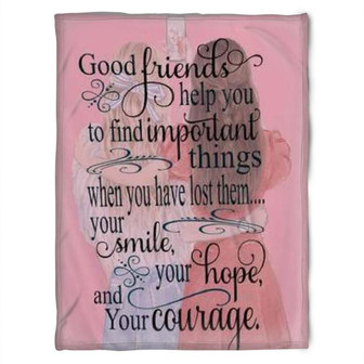To My Friend Fleece Blanket Good Friends Help You To Find Improtant Things When You Have Lost Them, Gift For Sister - Thegiftio UK