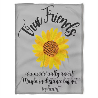 To My Friend Fleece Blanket Sunflower True Friends Are Never Really Apart, Gift For Bestie, Gift For Sister - Thegiftio UK
