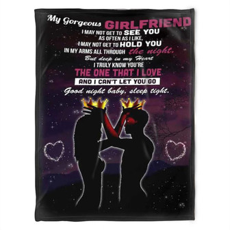 To My Girlfriend Blanket. That One That I Love And I Can't Let You Go. Gift For Girlfriend Family Home Decor - Thegiftio