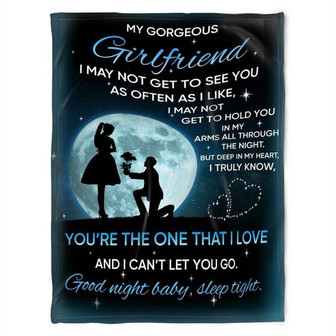 To My Gorgeous Girlfriend Blanket, You're The One That I Love And I Can't Let You Go. Gift For Friend Family Home Decor - Thegiftio UK