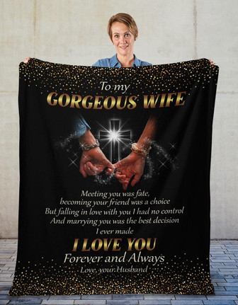 To My Gorgeous Wife I Love You Hand In Hand Cross Valentine Blanket Gift For Wife From Husband Birthday Gift Home Decor - Thegiftio