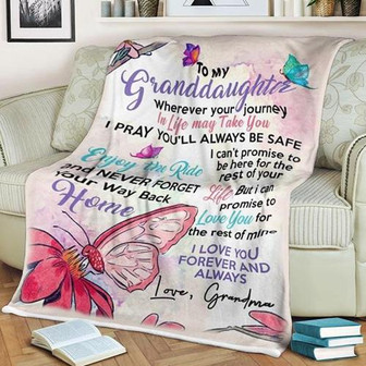 To My Granddaughter Never Forget Your Way Back Home Fleece Blanket Gift For Family,Birthday,Granddaughter,Butterflies - Thegiftio UK
