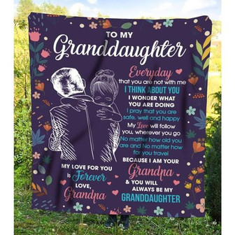 To My Granddaughter My Love For You Is Forever & Will Follow You Wherever You Go Blanket Gift From Grandpa Birthday Gift - Thegiftio UK