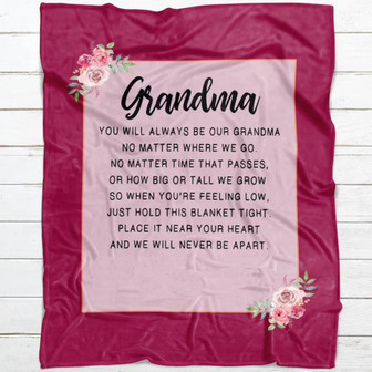 To My Grandma You Will Always Be Our Grandma No Matter Where We Go Fleece Blanket Gift For Family Gift - Thegiftio UK