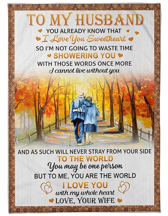 To My Husband, You Already Know That, I Love You Sweetheart,Fleece Blanket,Gift For Husband Home Decor Bedding Couch - Thegiftio UK