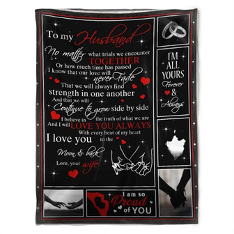 To My Husband Blanket, I Believe In The Truth Of What We Are And I Will Love You Always.Gift For Husband Family - Thegiftio UK