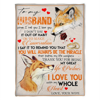 To My Husband Blanket. When I Tell You I Love You. Gift For Husband Family Home Decor Bedding Couch Sofa Soft - Thegiftio UK
