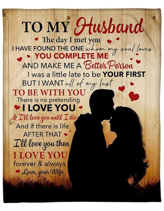 To My Husband The day I Met You I Have Fonud The One Whom My Soul Loves Blanket For Husband Birthday Gift Bedding Couch - Thegiftio UK