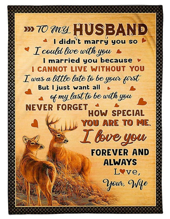 To My Husband,Want All Of My Last To Be With You,Fleece Blanket,Gift For Husband Home Decor Bedding Couch Sofa Soft - Thegiftio UK