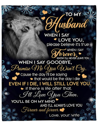 To My Husband Even If I Die I Will Still Love You Fleece Blanket Gift For Family, Birthday, Couple, Lovers Gift - Thegiftio UK