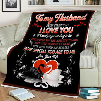 To My Husband Never Forget That I Love You Blanket, Swan Couple Blanket, Husband Blanket, Gift For Husband, - Thegiftio UK