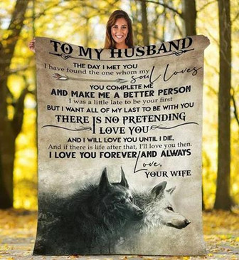 To My Husband I Have Found The One Whom My Soul Loves Wolf Fleece Blanket Gift For Husband From Wife Home Decor - Thegiftio UK