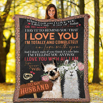 To My Husband I Love You With All I Am, Llama Couple Fleece Blanket For Valentine's Day Home Decor Bedding Couch - Thegiftio